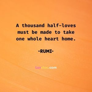 Rumi Quotes : 99+ Rumi Quotes On Life, Love, Happiness, Nature, Peace